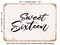 DECORATIVE METAL SIGN - Sweet Sixteen - 2 - Vintage Rusty Look
